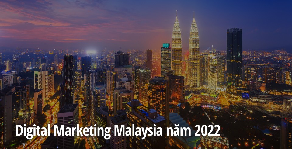 AsiaPac_Malaysia Digital Marketing 2022_VN.jpg